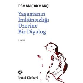 Yaşamanın İmkansızlığı Üzerine Bir Diyalog Remzi Kitabevi