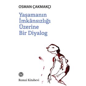 Yaşamanın İmkansızlığı Üzerine Bir Diyalog Remzi Kitabevi