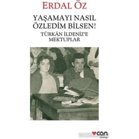 Yaşamayı Nasıl Özledim Bilsen! - Erdal Öz