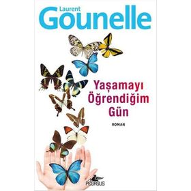 Yaşamayı Öğrendiğim Gün - Laurent Gounelle