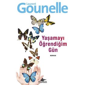 Yaşamayı Öğrendiğim Gün - Laurent Gounelle