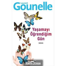 Yaşamayı Öğrendiğim Gün - Laurent Gounelle