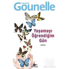 Yaşamayı Öğrendiğim Gün - Laurent Gounelle