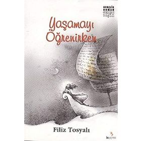 YAŞAMAYI ÖĞRENIRKEN - GENEL
