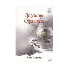 YAŞAMAYI ÖĞRENIRKEN - GENEL