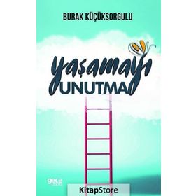 Yaşamayı Unutma - Burak Küçüksorgulu