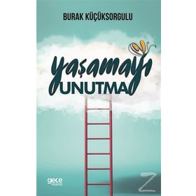 Yaşamayı Unutma - Burak Küçüksorgulu