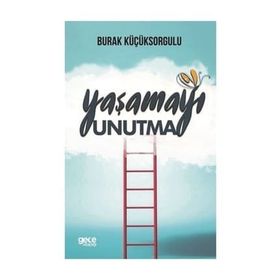 Yaşamayı Unutma - Burak Küçüksorgulu