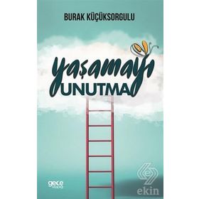 Yaşamayı Unutma - Burak Küçüksorgulu