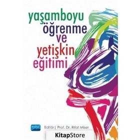Yaşamboyu Öğrenme ve Yetişkin Eğitimi - Figen Sezen Sürerbiçer