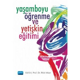 Yaşamboyu Öğrenme ve Yetişkin Eğitimi - Figen Sezen Sürerbiçer