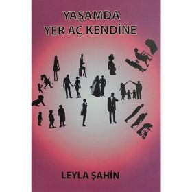 Yaşamda Yer Aç Kendine - Leyla Şahin