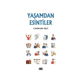 Yaşamdan Esintiler - Coşkun İşçi