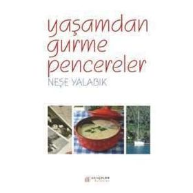YAŞAMDAN GURME PENCERELER - NEŞE YALABIK