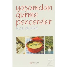 YAŞAMDAN GURME PENCERELER - NEŞE YALABIK