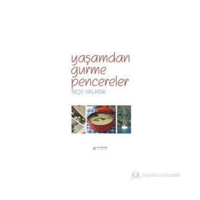 YAŞAMDAN GURME PENCERELER - NEŞE YALABIK