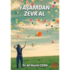 Yaşamdan Zevk Al - Dr. Ali Nazmi Çora