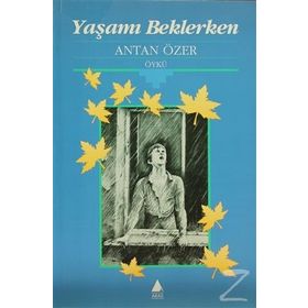 YAŞAMI BEKLERKEN - ANTAN ÖZER (ISBN:9789757265092)