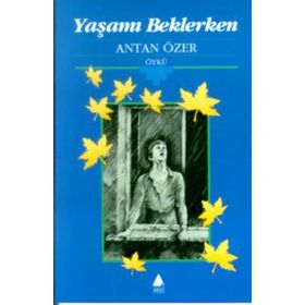 YAŞAMI BEKLERKEN - ANTAN ÖZER (ISBN:9789757265092)
