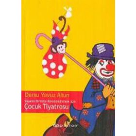 YAŞAMI BIRLIKTE RENKLENDIRMEK İÇİN ÇOCUK TIYATROSU - DERSU YAVUZ ALTUN
