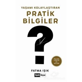 YAŞAMI KOLAYLAŞTIRAN PRATIK BILGILER PÜF NOKTALAR - FATMA IŞIK