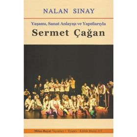 YAŞAMI, SANAT ANLAYIŞI VE YAPITLARIYLA SERMET ÇAĞAN - NALAN SINAY