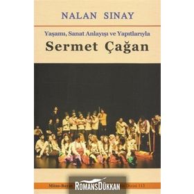 YAŞAMI, SANAT ANLAYIŞI VE YAPITLARIYLA SERMET ÇAĞAN - NALAN SINAY