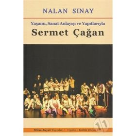 YAŞAMI, SANAT ANLAYIŞI VE YAPITLARIYLA SERMET ÇAĞAN - NALAN SINAY