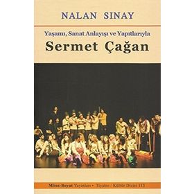 YAŞAMI, SANAT ANLAYIŞI VE YAPITLARIYLA SERMET ÇAĞAN - NALAN SINAY