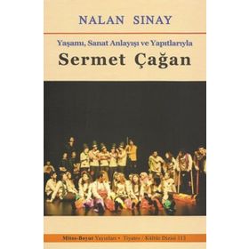 YAŞAMI, SANAT ANLAYIŞI VE YAPITLARIYLA SERMET ÇAĞAN - NALAN SINAY