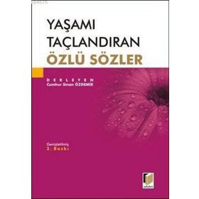 YAŞAMI TAÇLANDIRAN ÖZLÜ SÖZLER - CUMHUR SINAN ÖZDEMİR