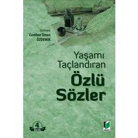YAŞAMI TAÇLANDIRAN ÖZLÜ SÖZLER - CUMHUR SINAN ÖZDEMİR