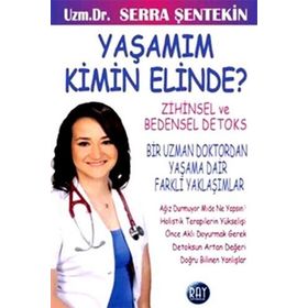Yaşamım Kimin Elinde? - uzm serra sentekin