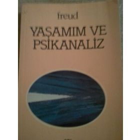 YAŞAMIM VE PSIKANALIZ - SIGMUND FREUD