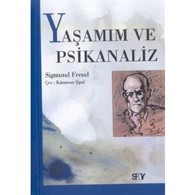 YAŞAMIM VE PSIKANALIZ - SIGMUND FREUD