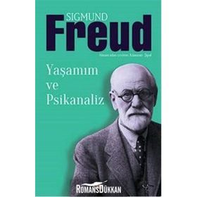 YAŞAMIM VE PSIKANALIZ - SIGMUND FREUD