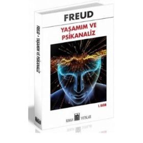 YAŞAMIM VE PSIKANALIZ - SIGMUND FREUD