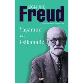 YAŞAMIM VE PSIKANALIZ - SIGMUND FREUD