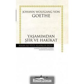 Yaşamımdan Şiir ve Hakikat - Hasan Ali Yücel Klasikleri - Johann Woltgang Von Gothe