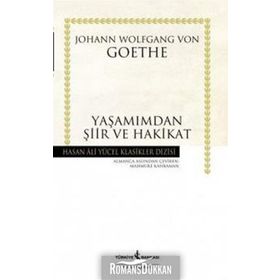 Yaşamımdan Şiir ve Hakikat - Hasan Ali Yücel Klasikleri - Johann Woltgang Von Gothe