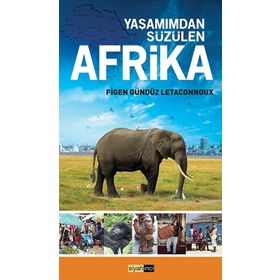 YAŞAMIMDAN SÜZÜLEN AFRIKA - FIGEN GÜNDÜZ LETACONNOUX