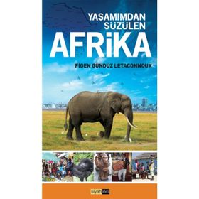 YAŞAMIMDAN SÜZÜLEN AFRIKA - FIGEN GÜNDÜZ LETACONNOUX