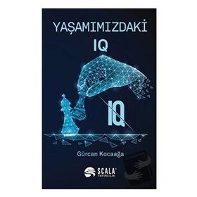 Yaşamımızdaki IQ - Gürcan Kocaağa