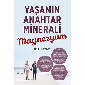 Yaşamın Anahtar Minerali Magnezyum - Elif Pahsa