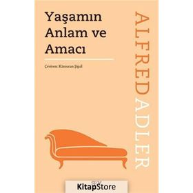 Yaşamın Anlam ve Amacı - Alfred Adler