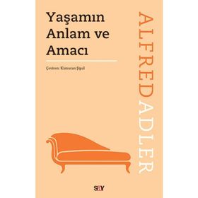 Yaşamın Anlam ve Amacı - Alfred Adler