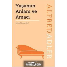 Yaşamın Anlam ve Amacı - Alfred Adler
