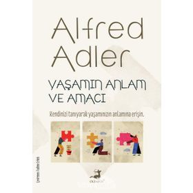Yaşamın Anlam ve Amacı - Alfred Adler