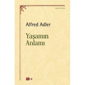 YAŞAMIN ANLAMI - ALFRED ADLER