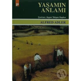 YAŞAMIN ANLAMI - ALFRED ADLER